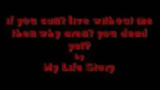 If can't live without me then why aren't you dead yet - My Life Story