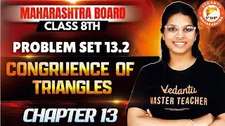 Congruence of Triangles Class 8th Maths Practice Set 13.2 | Class 8th Maths Chapter 13 | Vidhi Mam