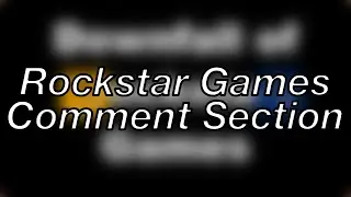 Rockstar Games - Comment Section