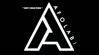 AFOLABI MUSIC - NOT CHEATING (Afolabi Music Group)(Afrobeat) 4-30-18