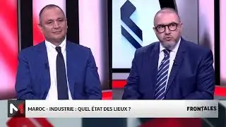 #Frontales - La politique industrielle du Maroc - 8 Juin 2025
