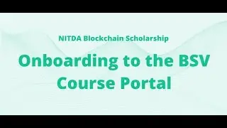 Onboarding to the BSV Course Portal | NITDA BLOCKCHAIN SCHOLARSHIP