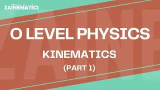 O Levels | Kinematics | PART 1 | 2024 | Physics By Akhtar Mehmood