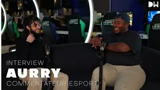 Interview de Aurry : Commentateur Esport