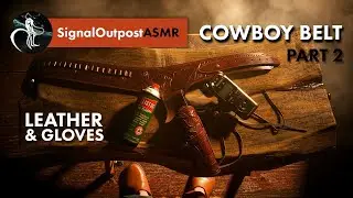 [ASMR] COWBOY BELT - Thickest, Creakiest, Squeakiest LEATHER this side of the Mississippi