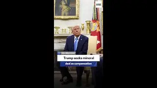 Trump wants mineral deal as compensation for US aid