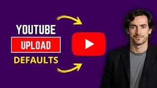 How To Create Default Upload Settings On YouTube (EASY Method)