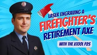 Laser engraving a firefighter's retirement axe