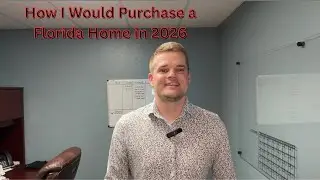 If I Were Buying a Home in Florida in 2026, Here’s Exactly What I’d Do