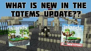 What Is **NEW** In The Totems Update!! Roblox Islands!!