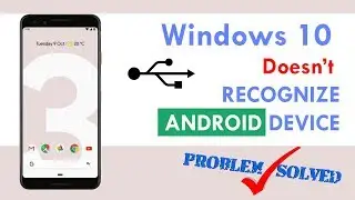 Windows 10 Doesn’t Recognize Google Pixel 3,4 and 4 XL (FIXED)