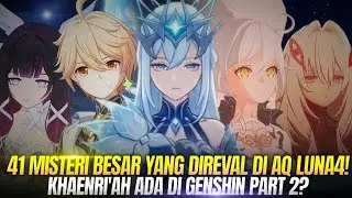 41 TEORI DAN MISTERI YANG DI CONFIRM ARCHON QUEST LUNA 4! NEXT SNEZHNAYA & PLANET BARU! MEPPOSTOREID
