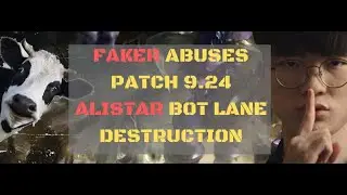 Faker Abuses Patch 9.24b Alistar Bot Lane Destruction - KR Challenger