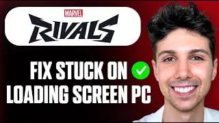 How to Fix Marvel Rivals Stuck on Loading Screen on PC - Full Guide