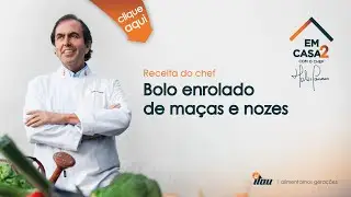 ITAU - Em casa com o chef H&eacute;lio Loureiro - Bolo enrolado de ma&ccedil;as e nozes