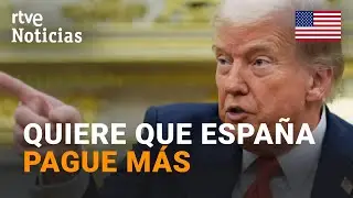 EE.UU.: DONALD TRUMP sugiere EXPULSAR A ESPA&Ntilde;A de la OTAN por no llegar AL 5% DE GASTO EN DEFENSA