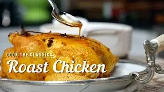How to Make Classic Roast Chicken | Cook the Classics | MyRecipes