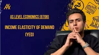 A Level l AS Economics (9708) l Income Elasticity of Demand (YED) l by Abdul Hadi
