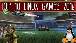 Top 10 Linux Games 2016 | Jakejw93