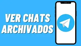 C&oacute;mo ver chats archivados en Telegram