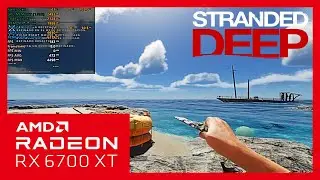 Stranded Deep | RX 6700XT | Ryzen 7 5700X | 32GB RAM | 1080p 60fps