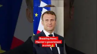 Breaking News: Macron&rsquo;s government faces collapse in France crisis ⚠️