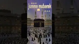 Jumma Mubarak Status |  jumma Mubarak | #islamic #shorts #viral #video #status #jumma #naat #jummah