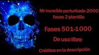 Mr incre&iacute;ble perturbado 2000 fases 2 plantilla (fases 501-1000(fases 501-1000)