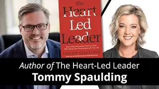 HEART LED Leadership with Tommy Spaulding