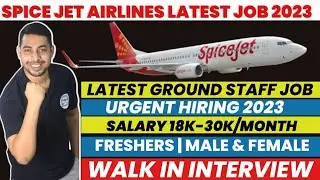 Spice jet Airlines Latest Ground Staff job 2023 | Freshers |Male & Female | Walk in Interview #jobs