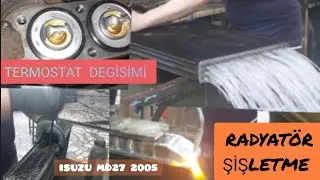 ISUZU MD27 2005 KADYAT&Ouml;R ŞİSLETME RADIATOR BOTTLE VE THERMOSTAT REPLACEMENT , TERMOSTAT DEĞİŞİMİ.