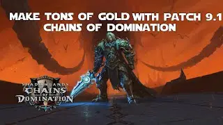 How to Make Tons of Gold off Patch 9.1 Chains of Domination - WoW Shadowlands Gold Making Guides