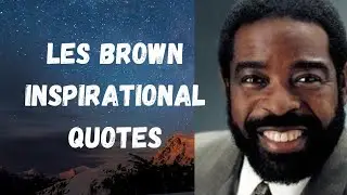 les brown inspirational quotes/ les brown quotes about success in life