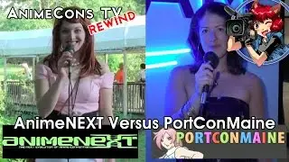 AnimeCons TV - AnimeNEXT Versus PortConMaine