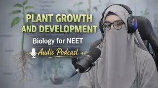  🎧𝗣𝗹𝗮𝗻𝘁 𝗚𝗿𝗼𝘄𝘁𝗵 & 𝗗𝗲𝘃𝗲𝗹𝗼𝗽𝗺𝗲𝗻𝘁 🧏&zwj;♂️| 𝗖𝗼𝗺𝗽𝗹𝗲𝘁𝗲 𝗡𝗖𝗘𝗥𝗧😎| 𝗣𝗼𝗱𝗰𝗮𝘀𝘁 𝗟𝗲𝗰𝘁𝘂𝗿𝗲 | 𝗡𝗘𝗘𝗧 𝗕𝗶𝗼𝗹𝗼𝗴𝘆 𝗖𝗵𝗮𝗽𝘁𝗲𝗿 𝟭𝟯 🔥