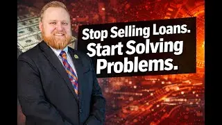 Stop Selling Loans. Start Solving Problems