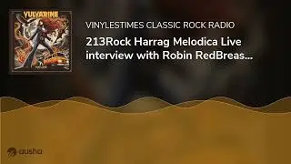 213Rock Harrag Melodica Live interview with Robin RedBreast 13 02 2025.