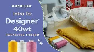 Лучшие универсальные швейные нитки? Тест и обзор полиэстеровых ниток WonderFil Designer&trade; 40wt.
