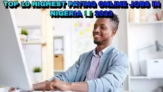 TOP 10 HIGHEST PAYING ONLINE JOBS IN NIGERIA 🇳🇬 2023