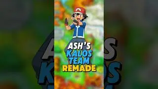 Ash&rsquo;s Kalos Team REMADE!