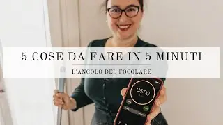 5 cose da fare in 5 minuti