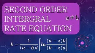 INTEGRATED RATE EQUATION FOR SECOND ORDER REACTION where a≠b