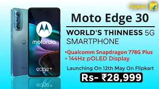 Moto Edge 30 India Launch Confirm🔥Moto Edge 30 Price In India, Specs, 144Hz, SD 778G+, 33W@flipkart