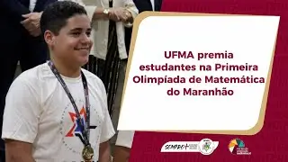 UFMA premia estudantes na Primeira Olimp&iacute;ada de Matem&aacute;tica do Maranh&atilde;o