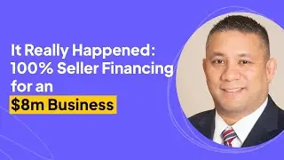 It Really Happened: 100% Financing for an $8m Business | Renan Cortez Interview