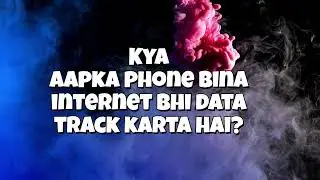 Did you kya&hellip; phone bina internet bhi data track karta hai? 😳