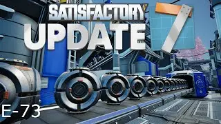 Satisfactory Update 7 E-73, Adaptive Control Units for Project 12 of 4