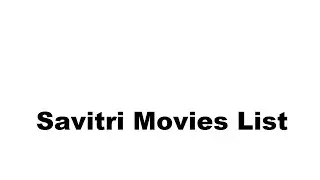 Savitri Movies List - Total Movies List