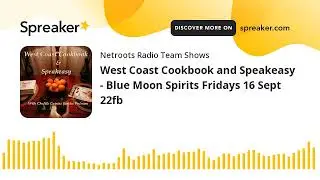 West Coast Cookbook and Speakeasy - Blue Moon Spirits Fridays 16 Sept 22fb