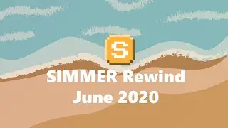 SIMMER Rewind | June 2020 Updated